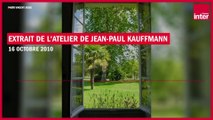 Jean-Paul Kauffmann, bon vin, écriture et corbeille - Les coulisses du Grand Atelier