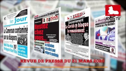 REVUE DE PRESSE CAMEROUNAISE DU 31 MARS 2020