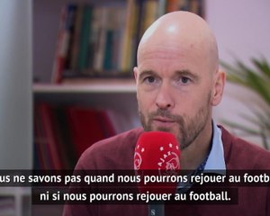 Ajax - ten Hag : "Nous ne savons si nous pourrons rejouer"