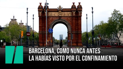 Barcelona, como nunca antes la habías visto por el confinamiento
