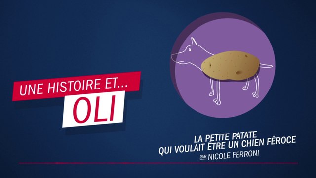 La Petite patate qui voulait être un chien féroce par Nicole Ferroni - Une histoire et