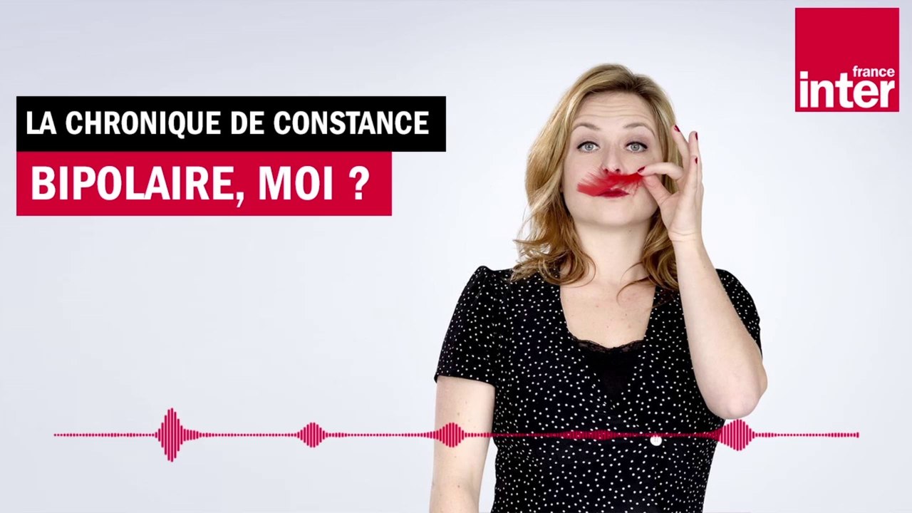 Bipolaire, moi ? La chronique de Constance