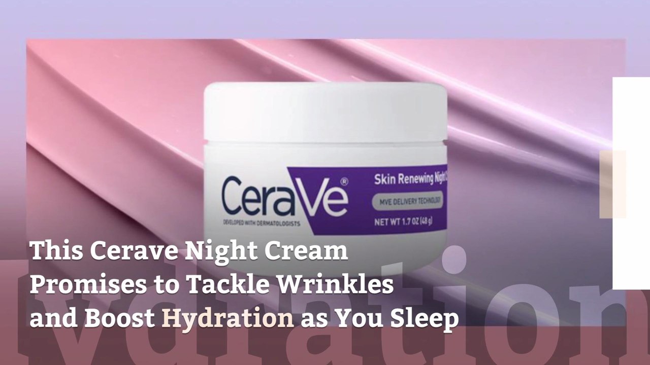 This Cerave Night Cream Promises to Tackle Wrin...