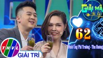 Đinh Ứng Phi Trường - Thu Hương vui vẻ thưởng thức ly cocktail với hương vị đặc biệt | Giải mã tri kỷ - Tập 62