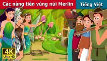 Các nàng tiên vùng núi Merlin -  The Fairies of Merlin’s Crag Story  - Truyện cổ tích việt nam