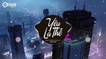 Yêu Là Thế (Orinn Remix) - UMIE ft. Right Tee x BP Bounce - Nhạc EDM TikTok Gây Nghiện Hay Nhất 2020