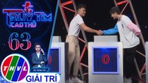 Quyết tâm giành được chiến thắng, Nguyễn Anh Tú - Lu An tranh tài ở câu hỏi phụ | Truy tìm cao thủ - Tập 63