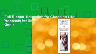 Full E-book  Education for Choosing Life: Proposals for Difficult Times  For Kindle