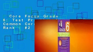 Core Focus Grade 6: Test Practice for Common Core  Best Sellers Rank : #2