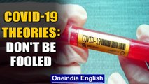 COVID-19 has given rise to wild conspiracy theories: Don't get fooled! | Oneindia News