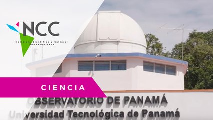El pri­mer ob­ser­va­to­rio as­tro­nó­mi­co de Pa­na­má
