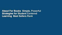 About For Books  Simple, Powerful Strategies for Student Centered Learning  Best Sellers Rank : #5