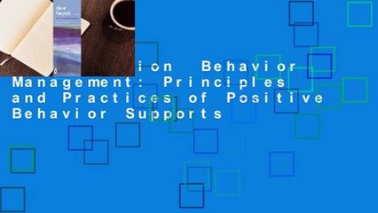 Full version  Behavior Management: Principles and Practices of Positive Behavior Supports