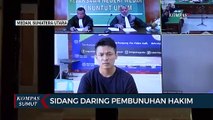 Sidang Daring Pembunuhan Hakim Pengadilan Negeri Medan