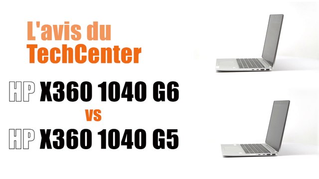 En direct du TechCenter Céleris le nouveau HP X360 1040 G6 vs G5