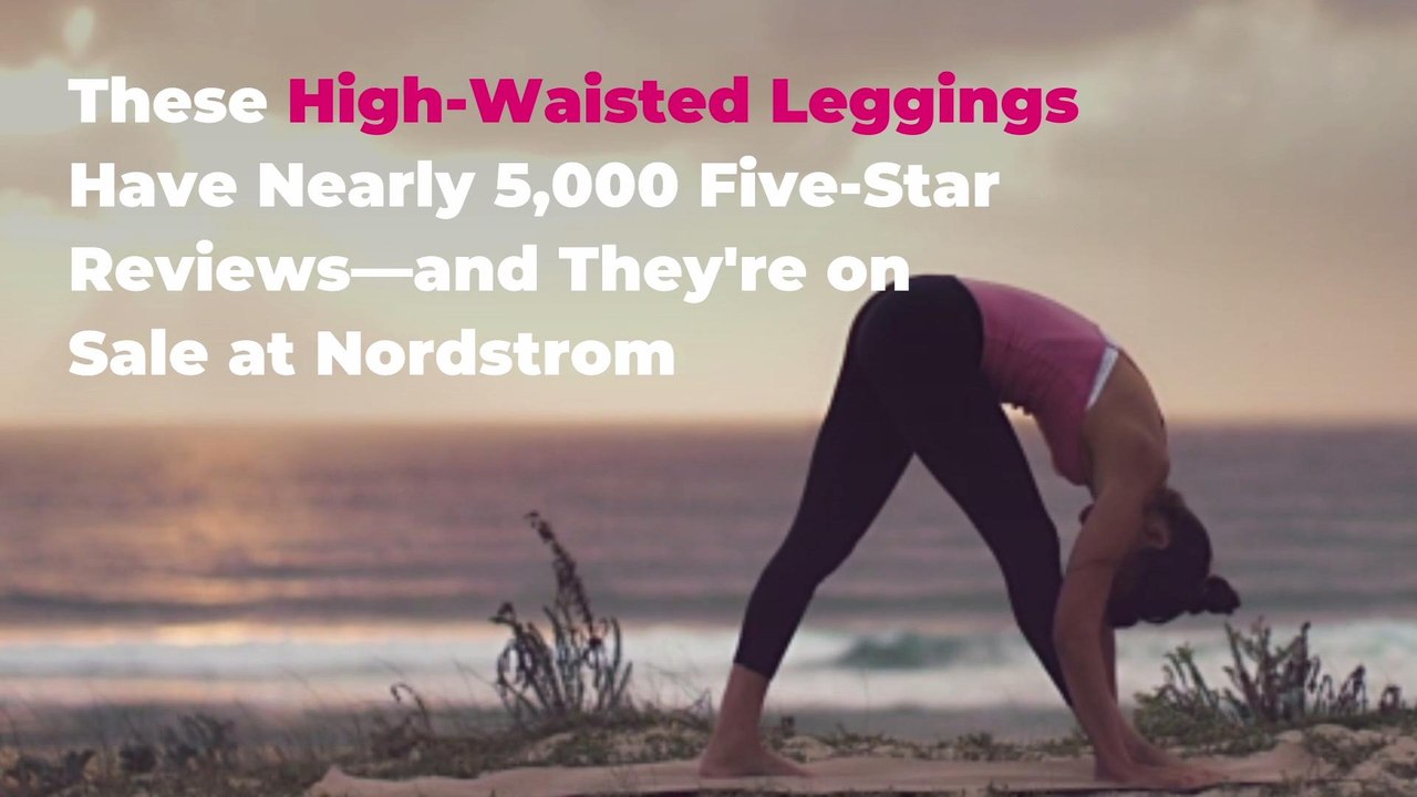 These High-Waisted Leggings Have Nearly 5,000 Five-Star Reviews—and They're on Sale at Nordstrom