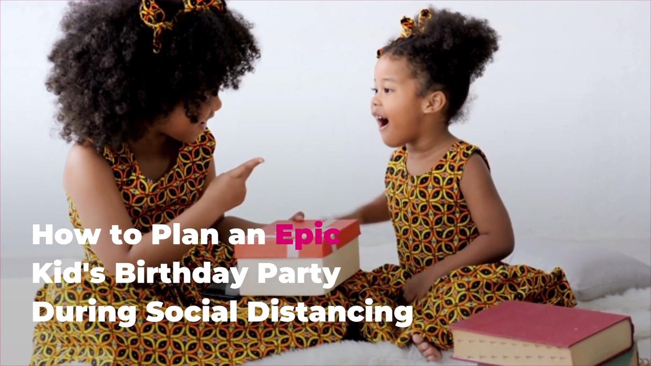 How to Plan an Epic Kid's Birthday Party During Social Distancing