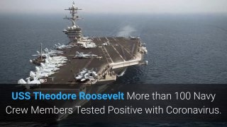 USS Theodore Roosevelt More Than 100 Navy Crew Members Tested Positive with Coronavirus
