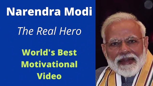 World’s Best Motivational Video In Hindi | Narendra Modi- The Real Hero