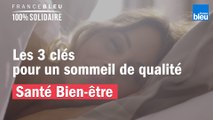 Les 3 clés pour un sommeil de qualité