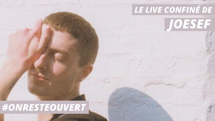 Le live confiné de Joesef | On Reste Ouvert