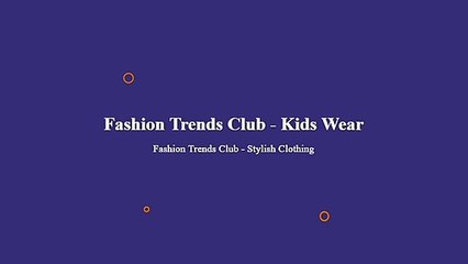 Fashion Trends Club - Kids Wear