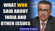WHO chief praises India's response to the vulnerable amid lockdown | Oneindia News