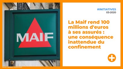 La Maif rend 100 millions d'euros à ses assurés : une conséquence inattendue du confinement