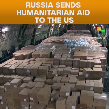 Russia Sends Humanitarian Aid To The US