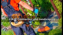 L & M Contractors and Landscaping - (610) 235-2541