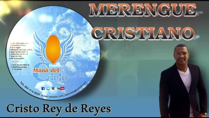 MERENGUE CRISTIANO-REY DE YERES │MANA DEL CIELO -GT-