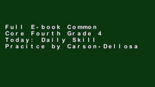 Full E-book Common Core Fourth Grade 4 Today: Daily Skill Pracitce by Carson-Dellosa