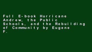 Full E-book Hurricane Andrew, the Public Schools, and the Rebuilding of Community by Eugene F.