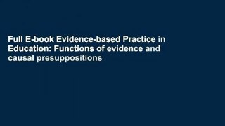 Full E-book Evidence-based Practice in Education: Functions of evidence and causal presuppositions