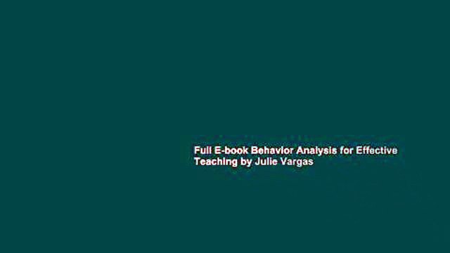 Full E-book Behavior Analysis for Effective Teaching by Julie Vargas
