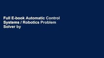 Full E-book Automatic Control Systems / Robotics Problem Solver by Research & Education Association