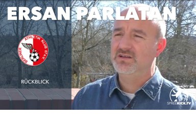 SPREEKICK vor 2 Jahren: Ersan Parlatan über sein Traineramit in der Regionalliga