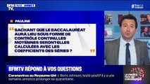 Les moyennes du bac seront-elles calculées en fonction des coefficients des séries ? BFMTV répond à vos questions