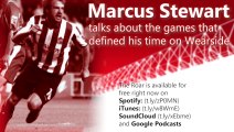Marcus Stewart talks about his defining Sunderland games