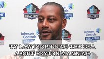 Ty Law Is Spilling The Tea On Peyton Manning