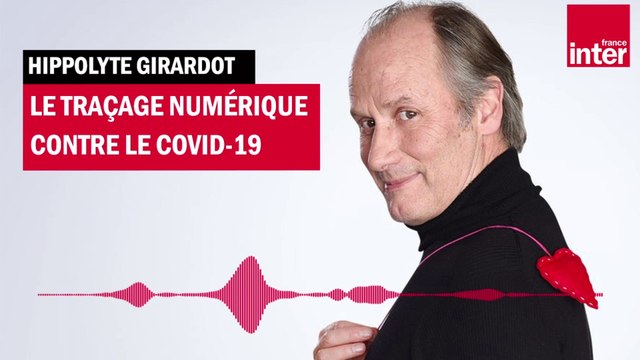 Le traçage numérique contre le Covid-19 - La chronique d'Hippolyte Girardot