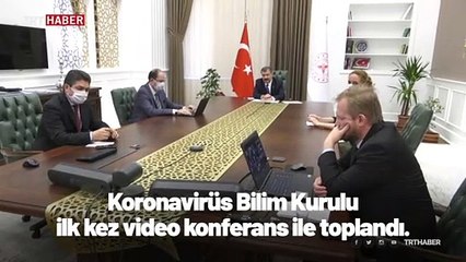 Koronavirüs Bilim Kurulu toplandı