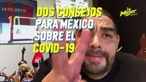 Consejos que todo mexicano debe escuchar en este tiempo