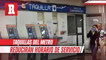 Taquillas del metro reducirán horario de servicio en CDMX