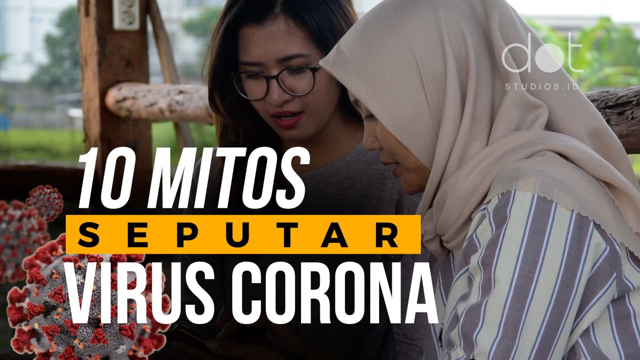 Waspada, Beredar 10 Mitos Terkait Virus Corona atau COVID-19. Apa Saja Itu?