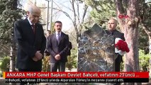 ANKARA MHP Genel Başkanı Devlet Bahçeli, vefatının 23'üncü yılında Alparslan Türkeş'in mezarını...