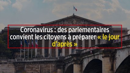 Coronavirus : des parlementaires convient les citoyens à préparer « le jour d'après »