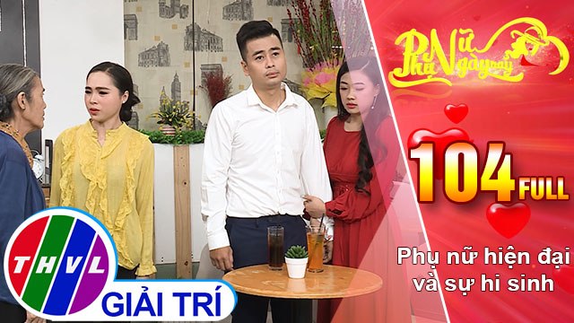 Phụ nữ ngày nay - Tập 104: Phụ nữ hiện đại và sự hi sinh