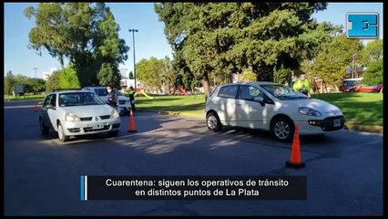 Cuarentena: siguen los operativos de tránsito en distintos puntos de La Plata