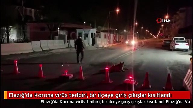 Elazığ'da Korona virüs tedbiri, bir ilçeye giriş çıkışlar kısıtlandı